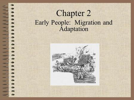 Chapter 2 Early People: Migration and Adaptation
