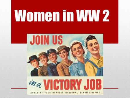 Women in WW 2. Rosie the Riveter 1.Listen to the Rosie the Riveter Song on laptop number 1.