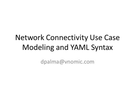 Network Connectivity Use Case Modeling and YAML Syntax