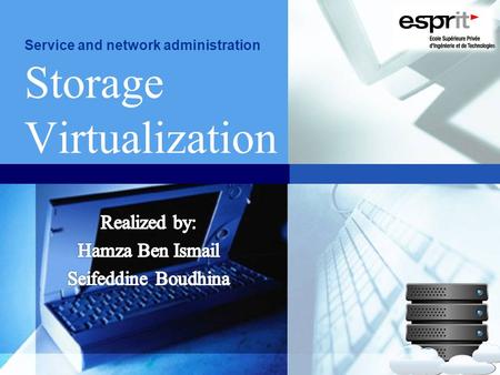 LOGO Service and network administration Storage Virtualization.