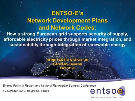 ENTSO-E’s Network Development Plans and Network Codes: How a strong European grid supports security of supply, affordable electricity prices through market.