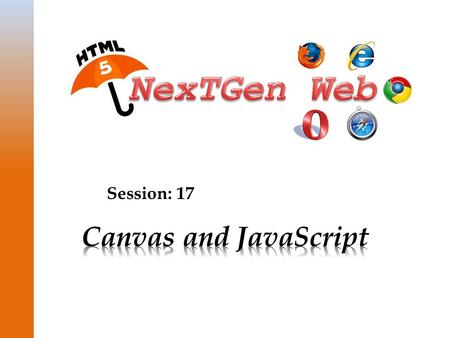 Session: 17. © Aptech Ltd. 2Canvas and JavaScript / Session 17  Describe Canvas in HTML5  Explain the procedure to draw lines  Explain the procedure.