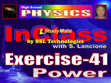High School by SSL Technologies Physics Ex-41 Click As you know, work is the product of force times the distance through which the force acts (W = Fs).