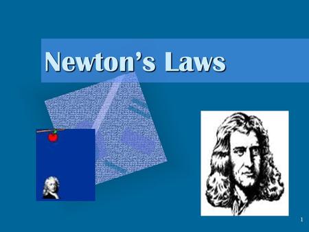 1 Newton’s Laws 2 1 st Law – Inertia Newton's first law of motion is often stated as: An object at rest tends to stay at rest and an object in motion.