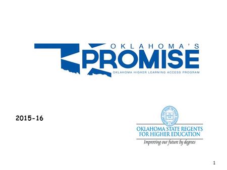 1 2015-16 Oklahoma Higher Learning Access Program.