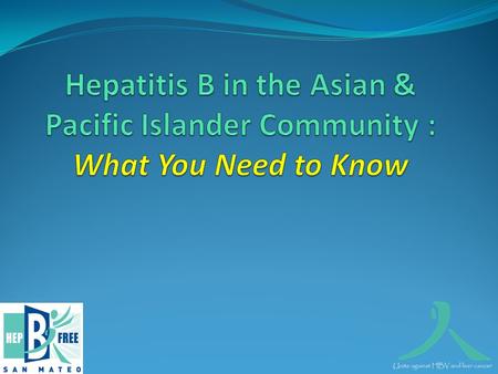 What is hepatitis B? Hepatitis B is a virus that infects the liver.