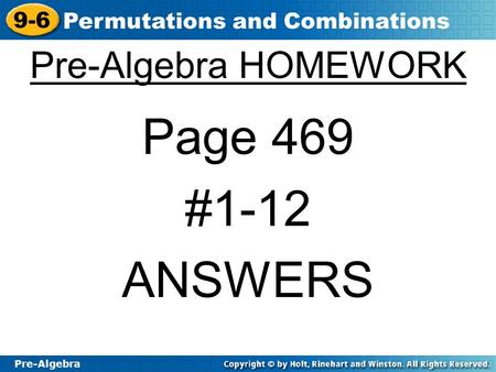 Pre-Algebra HOMEWORK Page 469 #1-12 ANSWERS.