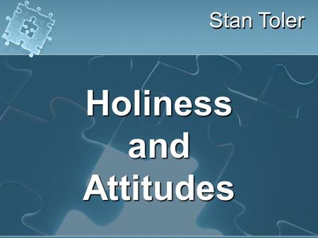 Stan Toler HolinessandAttitudes. MOST NEGATIVE SONGS... MOST NEGATIVE SONGS...