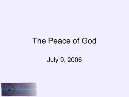 The Peace of God July 9, 2006. In Search In Search of Personal Peace -Humanity is in search of it. -Groovy! -Money, lifestyle choices, religion -Romans.