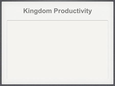Kingdom Productivity. Sower – Lack of Understanding Matthew 13:19 When anyone hears the word about the kingdom and does not understand it, the evil one.