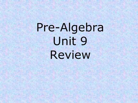 Pre-Algebra Unit 9 Review. Unit 9 Review 1) Find the surface area. 2 cm 4 cm.