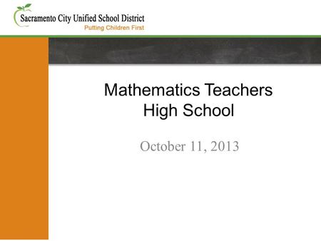 Mathematics Teachers High School October 11, 2013.
