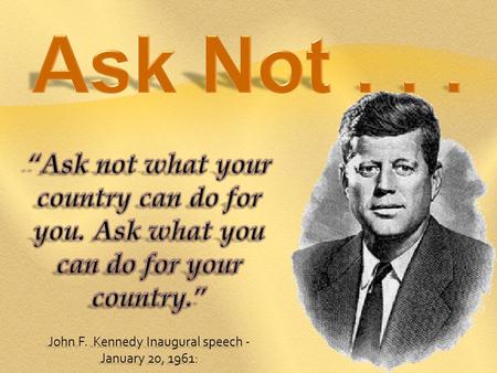 John F. Kennedy Inaugural speech - January 20, 1961: