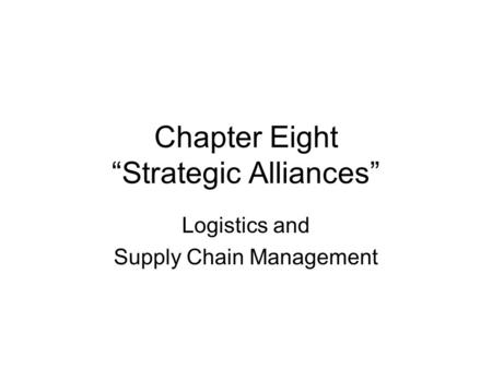 Chapter Eight “Strategic Alliances”