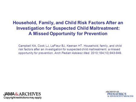 Copyright restrictions may apply Household, Family, and Child Risk Factors After an Investigation for Suspected Child Maltreatment: A Missed Opportunity.