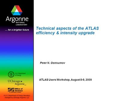 Technical aspects of the ATLAS efficiency & intensity upgrade Peter N. Ostroumov ATLAS Users Workshop, August 8-9, 2009.