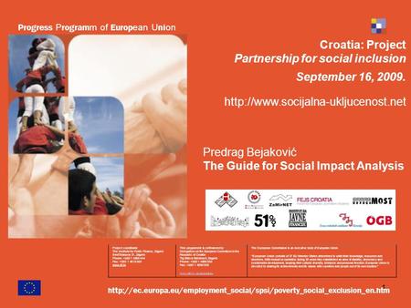 1 Croatia: Project Partnership for social inclusion September 16, 2009.  Progress P rogram m of Europ ean U ni on