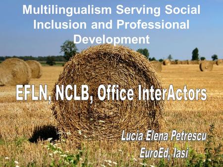 Multilingualism Serving Social Inclusion and Professional Development.