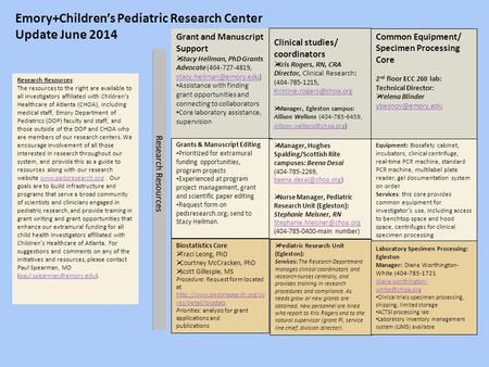 Emory+Children’s Pediatric Research Center Update June 2014 Clinical studies/ coordinators  Kris Rogers, RN, CRA Director, Clinical Research: (404-785-1215,
