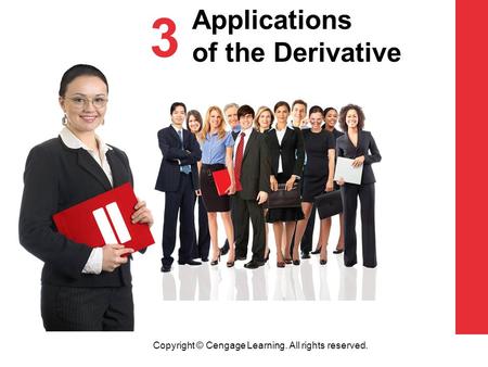 Copyright © Cengage Learning. All rights reserved. 3 Applications of the Derivative.