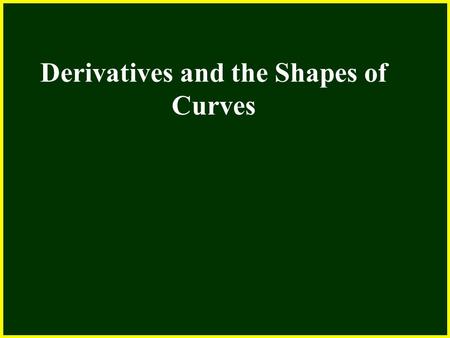 CHAPTER 2 2.4 Continuity Derivatives and the Shapes of Curves.