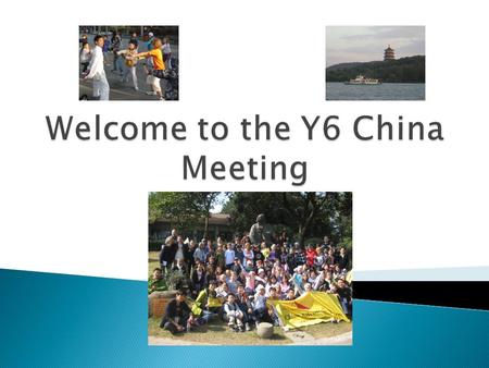 General Information: Hangzhou China – approximately 1 hour south of Shanghai Date: Monday 1 – Friday 5 November Why: educational, cultural and social.