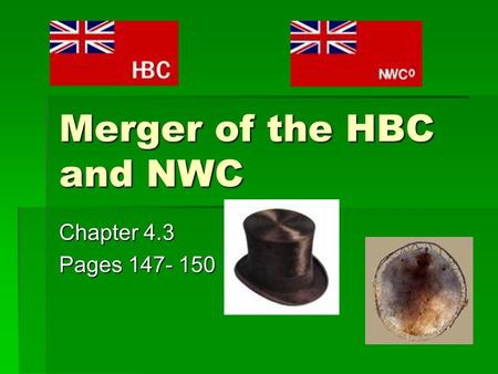 Merger of the HBC and NWC Chapter 4.3 Pages 147- 150.
