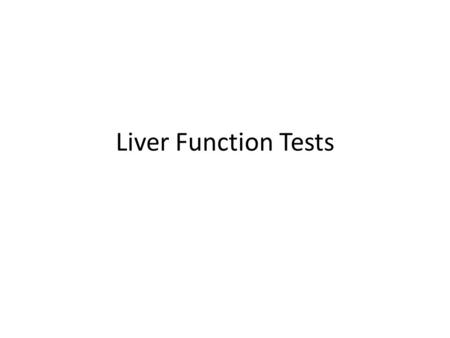 Liver Function Tests. Tests Based on Detoxification and Excretory Functions.