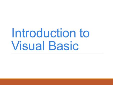 Introduction to Visual Basic. Introduction In this chapter, we introduce Visual Basic programming with program code. We demonstrate how to display information.