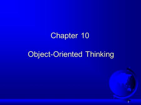 1 Chapter 10 Object-Oriented Thinking. 2 Class Abstraction and Encapsulation Class abstraction means to separate class implementation details from the.