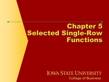 Chapter 5 Selected Single-Row Functions. Chapter Objectives  Use the UPPER, LOWER, and INITCAP functions to change the case of field values and character.