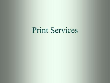 Print Services. 2 Objectives Understand Print Server terms and concepts Understand how printing works Print Server Considerations Printer Hardware Considerations.