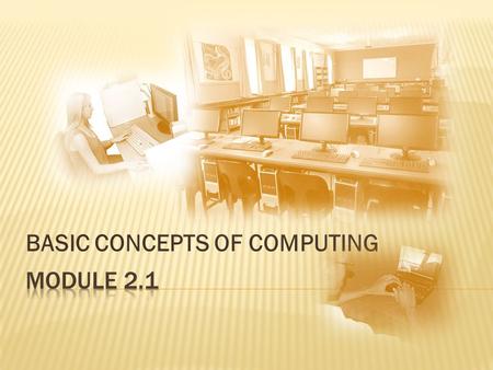 BASIC CONCEPTS OF COMPUTING.  What is a computer? What is a computer?  An expanded model of a computer An expanded model of a computer  The role of.
