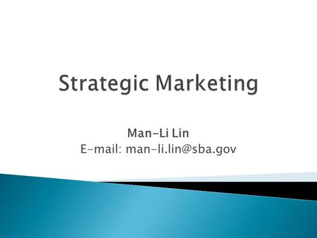 Man-Li Lin    Products and services must satisfy customer needs  In a slowing economy, marketing efforts should be more creative.