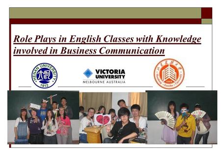 Role Plays in English Classes with Knowledge involved in Business Communication.