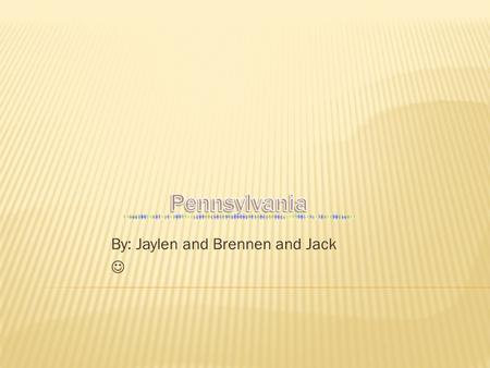 By: Jaylen and Brennen and Jack. State bird: Partridges. State tree: Eastern hemlock. State flower: mountain laurel. State song: Pennsylvania. Did you.