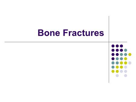 Bone Fractures. Bone fractures Question: What is the difference between a bone fracture and a bone break?