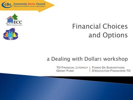 A Dealing with Dollar $ workshop Financial Choices and Options.