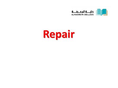 Repair. * Definition: Replacement of damaged tissue with new healthy living tissue.