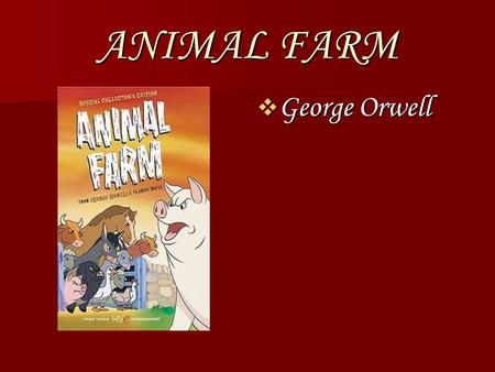 ANIMAL FARM George Orwell.