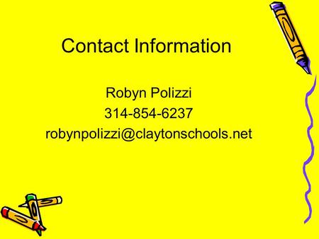 Contact Information Robyn Polizzi 314-854-6237