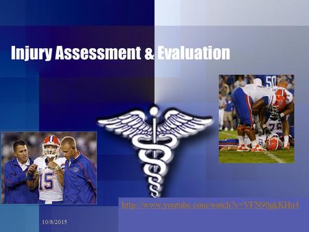 Injury Assessment & Evaluation 10/8/20151