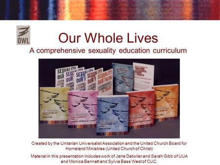 Our Whole Lives A comprehensive sexuality education curriculum