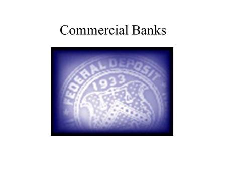 Commercial Banks.