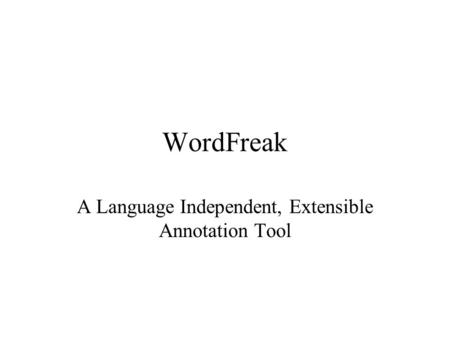 WordFreak A Language Independent, Extensible Annotation Tool.