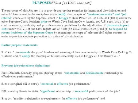 PURPOSES SEC. 3 [42 U.S.C. 1981 note] The purposes of this Act are- (1) to provide appropriate remedies for intentional discrimination and unlawful harassment.