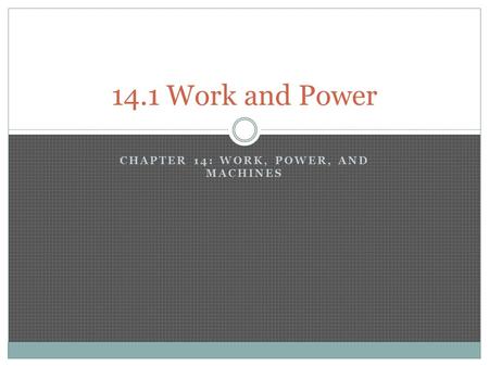 Chapter 14: Work, Power, and Machines