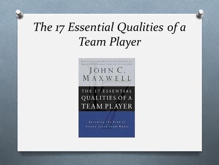 The 17 Essential Qualities of a Team Player. We’re Stylin’ Now…