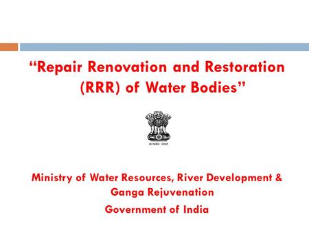 “Repair Renovation and Restoration (RRR) of Water Bodies”
