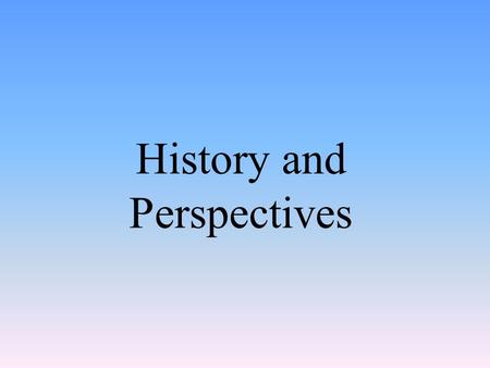 History and Perspectives. Modern Psychology’s Nineteenth-Century Roots.